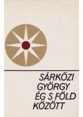 Sárközi György - Ég s föld között