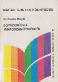 Dr Kovács Magda - Egyszerűen a mikroszámítógépről