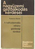 Kukovics Sándor - A halhústermelés néhány gazdasági kérdése