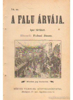 Falusi János - A falu árvája 74. sz. Falusi János - A falu árvája 74. sz., Budapest 0 antikvár könyv