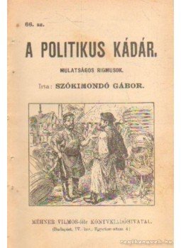 Szókimondó Gábor - A politikus kádár 66. sz. Szókimondó Gábor - A politikus kádár 66. sz., Budapest 0 antikvár könyv