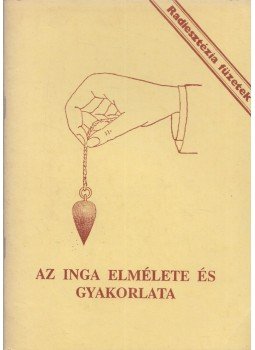 Aranyi Lászlóné - Az inga elmélete és gyakorlata Aranyi Lászlóné - Az inga elmélete és gyakorlata, Budapest 0 antikvár könyv