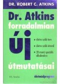 Atkins, Robert C. Dr. - Dr. Atkins forradalmian új útmutatásai