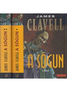 James Clavell - A sógun I-II. James Clavell - A sógun I-II., Szeged 2006 antikvár könyv
