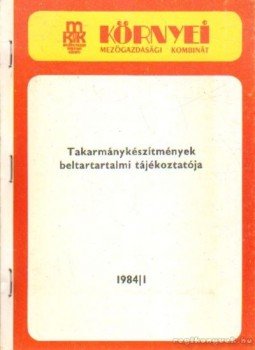 - Takarmánykészítmények beltartalmi tájékoztatója - Takarmánykészítmények beltartalmi tájékoztatója, 1984 antikvár könyv