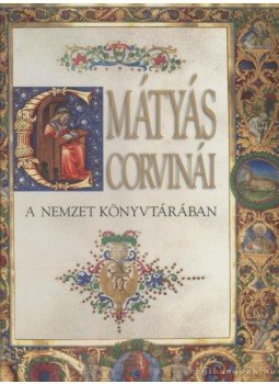 Hapák József, Mikó Árpád - Mátyás Corvinái a nemzet könyvtárában Hapák József, Mikó Árpád - Mátyás Corvinái a nemzet könyvtárában, Budapest 2008 antikvár könyv