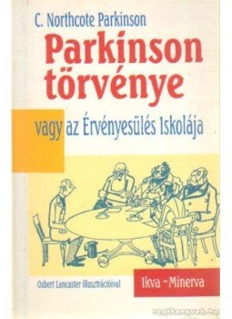 Parkinson, C. N. - Parkinson törvénye vagy az Érvényesülés Iskolája Parkinson, C. N. - Parkinson törvénye vagy az Érvényesülés Iskolája, Budapest 1994 antikvár könyv