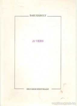 Bari Károly - 21 vers Bari Károly - 21 vers, Budapest 1992 antikvár könyv