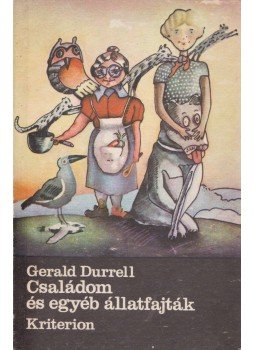 Gerald Durrell - Családom és egyéb állatfajták Gerald Durrell - Családom és egyéb állatfajták, Bukarest 1978 antikvár könyv