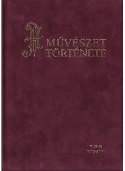 Éber László, Felvinczi Takács Zoltán, Baráth Béla - A művészet története Éber László, Felvinczi Takács Zoltán, Baráth Béla - A művészet története, Debrecen 0 antikvár könyv