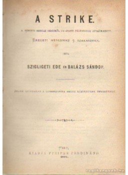 Balázs Sándor, Szigligeti Ede - A strike Balázs Sándor, Szigligeti Ede - A strike, Budapest 1871 antikvár könyv