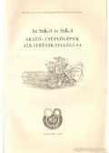 Juhász Tibor - Az SzK-3 és Szk-4 arató-cséplőgépek alkatrészkatalógusa