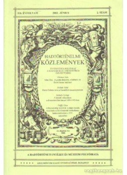 Csákváry Ferenc - Hadtörténelmi közlemények 2003. június 116. évfolyam/ 2. szám Csákváry Ferenc - Hadtörténelmi közlemények 2003. június 116. évfolyam/ 2. szám, Budapest 2003 antikvár könyv