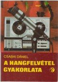 Csabai Dániel - A hangfelvétel gyakorlata