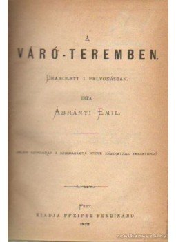 Ábrányi Emil - A váró-teremben Ábrányi Emil - A váró-teremben, Pest 1872 antikvár könyv