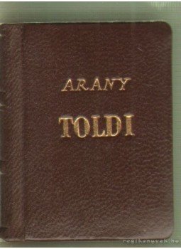 Arany János - Toldi / Toldi estéje / Toldi szerelme Arany János - Toldi / Toldi estéje / Toldi szerelme, Budapest 1967 antikvár könyv