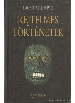 Edgar Allan Poe - Rejtelmes történetek Edgar Allan Poe - Rejtelmes történetek, Budapest 1997 antikvár könyv