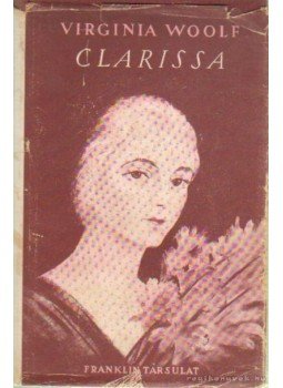 Virginia Woolf - Clarissa Virginia Woolf - Clarissa, Budapest 0 antikvár könyv