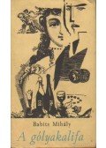 Babits Mihály - A gólyakalifa