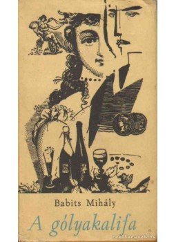 Babits Mihály - A gólyakalifa Babits Mihály - A gólyakalifa, 1964 antikvár könyv