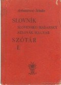 Artbauer Gizella dr.,Schultz János - Slovník slovensko-madarsky - szlovák-magyar szótár I.