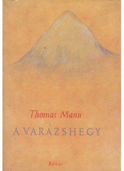 Thomas Mann - A varázshegy I-II. Thomas Mann - A varázshegy I-II., Budapest 1946 antikvár könyv
