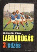 Dr. Csanádi Árpád - Labdarúgás III. kötet