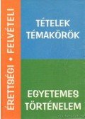 Varga Vanda - Érettségi felvételi tételek, témakörök: Egyetemes történelem
