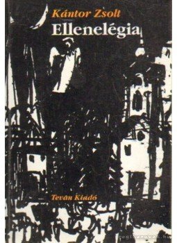 Kántor Zsolt - Ellenelégia Kántor Zsolt - Ellenelégia, Budapest 1996 antikvár könyv