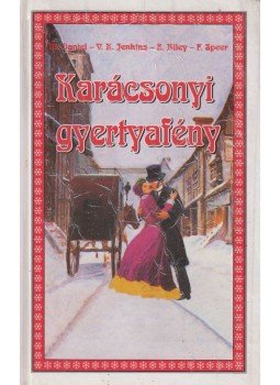 Daniel, Megan, Jenkins-Knight Vivian, Flora Speer, Riley, Eugenia - Karácsonyi gyertyafény Daniel, Megan, Jenkins-Knight Vivian, Flora Speer, Riley, Eugenia - Karácsonyi gyertyafény, Debrecen 1994 antikvár könyv