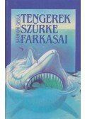 Sárhidai Gyula - Tengerek szürke farkasai