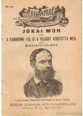 Mikszáth Kálmán - Jókai Mór vagy a komáromi fiú, ki a világot hódította meg.