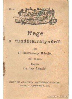 P. Szathmáry Károly - Rege a tündérkirálynőről P. Szathmáry Károly - Rege a tündérkirálynőről, Budapest 1883 antikvár könyv