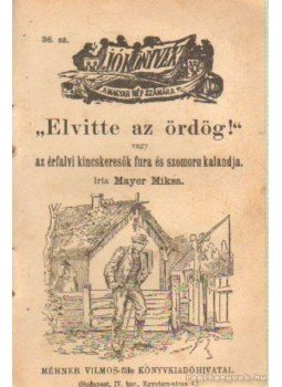 Mayer Miksa - Elvitte az ördög! Mayer Miksa - Elvitte az ördög!, Budapest 1883 antikvár könyv
