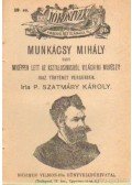 P. Szathmáry Károly - Munkácsy Mihály vagy miképpen lett az asztalosinasból világhiru müvész?