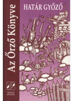 Határ Győző - Az Őrző Könyve, Budapest 1992 antikvár könyv