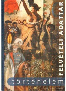 G. Szabó István, Potencsik Erika - Felvételi adattár - Történelem G. Szabó István, Potencsik Erika - Felvételi adattár - Történelem, 2002 antikvár könyv