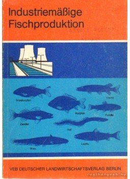  - Industriemäßige Fischproduktion, Berlin 1979 antikvár könyv
