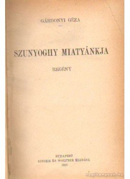 Gárdonyi Géza - Szunyoghy miatyánkja Gárdonyi Géza - Szunyoghy miatyánkja, Budapest 1916 antikvár könyv