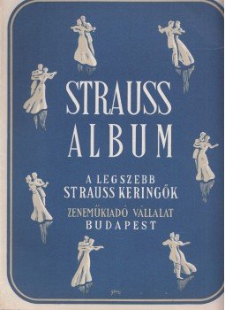 Strauss - Strauss album Strauss - Strauss album, Budapest 1958 antikvár könyv