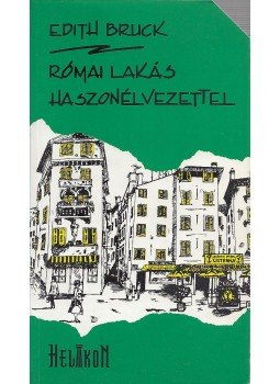 Edith, Bruck - Római lakás haszonélvezettel Edith, Bruck - Római lakás haszonélvezettel, Budapest 1995 antikvár könyv
