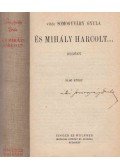 Vitéz Somogyváry Gyula - És Mihály harcolt... (aláírt)