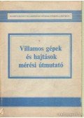 Farkas András,Pálfi Zoltán - Villamos gépek és hajtások mérési útmutatója