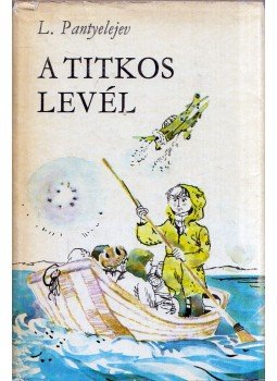 Pantyelejev, L. - A titkos levél Pantyelejev, L. - A titkos levél, Budapest-Uzsgorod 1975 antikvár könyv