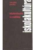 Andor Mihály,Liskó Ilona - Iskolaválasztás és mobilitás