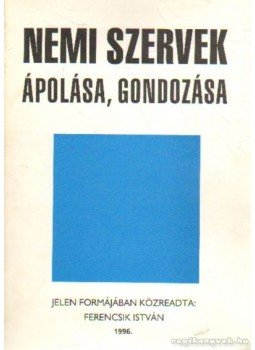 Ferencsik István - Nemi szervek ápolása, gondozása Ferencsik István - Nemi szervek ápolása, gondozása, Budapest 1996 antikvár könyv