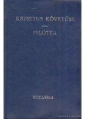 Kempis Tamás,Szalézi Szent Ferenc - Krisztus követése / Filótea