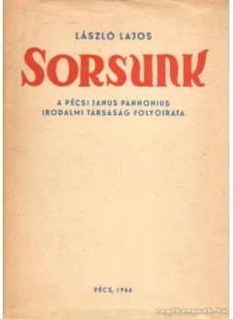 László Lajos - Sorsunk László Lajos - Sorsunk, Pécs 1966 antikvár könyv