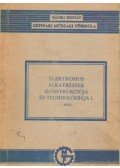 Mészáros Sándor - Elektromos alkatrészek konstukciója és technológiája I.