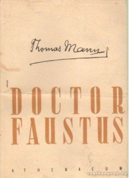 Thomas Mann - Doctor Faustus Thomas Mann - Doctor Faustus, Budapest 0 antikvár könyv